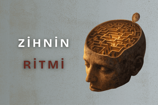 Zihni aydınlatılmış bir labirente dönüşmüş, üzerinde küçük insan siluetleri ve saat bulunan çatlamış taş bir büst ile sol tarafta "ZİHNİN RİTMİ" yazısı.